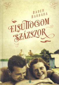 Bauer Barbara - Elsuttogom százszor