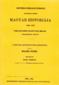 Forgách Simon - Ghymesi Forgách Ferencz magyar historiája 1540-1572
