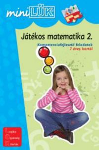 Török Ágnes (szerk.) - Játékos matematika 2. - Kompetenciafejlesztő feladatok 7 éves kortól