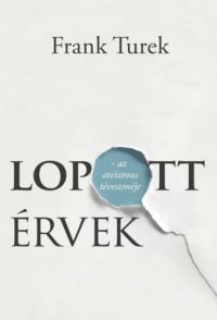 Frank Turek - Lopott érvek