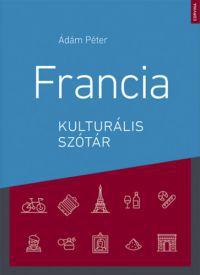 Ádám Péter - Francia kulturális szótár