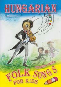 Kolozsvári Ildikó - Hungarian Folk Songs for Kids