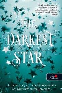 Jennifer L. Armentrout - The Darkest Star - A legsötétebb csillag