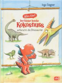 Ingo Siegner - Der kleine Drache Kokosnuss erforscht die Dinosaurier