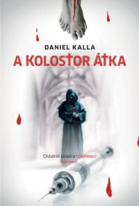 Daniel Kalla - A kolostor átka