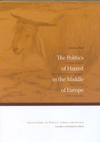 Pók Attila - The Politics of Hatred in the Middle of Europe