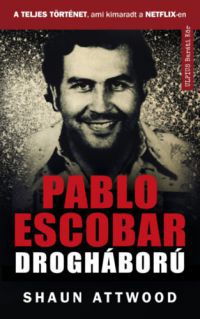 Shaun Attwood - Pablo Escobar drogháború