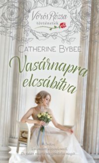 Catherine Bybee - Vasárnapra elcsábítva