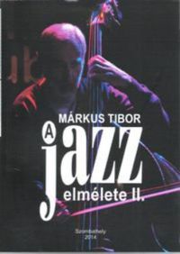 Márkus Tibor - A jazz elmélete II.