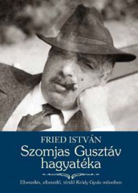 Fried István - Szomjas Gusztáv hagyatéka