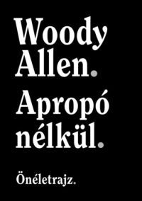 Woody Allen - Apropó nélkül