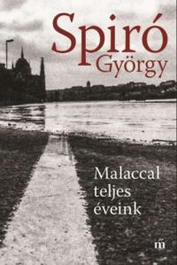 Spiró György - Malaccal teljes éveink - Dedikált