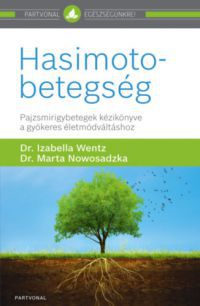 Dr. Izabella  Wentz, Dr. Marta  Nowosadzka - Hasimoto-betegség