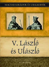 Kiss-Béry Miklós - V. László és Ulászló