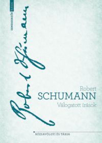 Robert Schumann - Válogatott írások