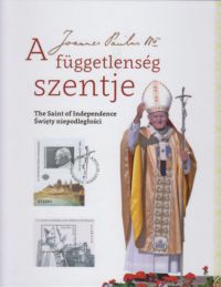 Steindl Rezső, Farkas Csaba, Joanna Urbanska (szerk.) - A függetlenség szentje