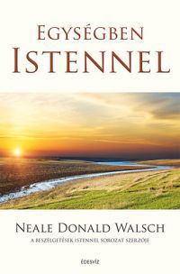 Neale Donald Walsch - Egységben Istennel