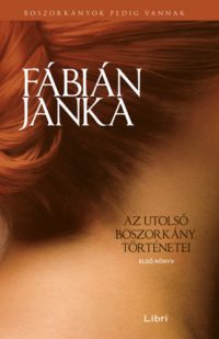 Fábián Janka - Az utolsó boszorkány történetei - Első könyv