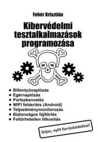 Fehér Krisztián - Kibervédelmi tesztalkalmazások programozása