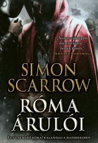 Simon Scarrow - Róma árulói