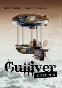 Jonathan Swfit, Karinthy Frigyes - Gulliver történetei