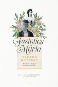 Gudula Walterskirchen, Beatrix Meyer - Festetics Mária grófnő naplója