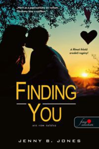 Jenny B. Jones - Finding You - Ott rám találsz