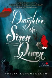 Tricia Levenseller - Daughter of the Siren Queen - A szirénkirálynő lánya