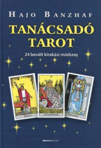 Hajo Banzhaf - Tanácsadó Tarot - 24 bevált kirakási módszer