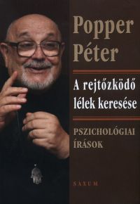 Popper Péter - A rejtőzködő lélek keresése