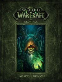 Chris Metzen, Matt Burns, Robert Brooks - World of Warcraft: Krónikák - Második könyv