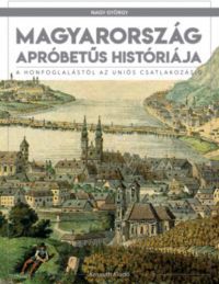 Nagy György - Magyarország apróbetűs históriája