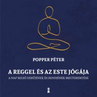 Popper Péter - A reggel és az este jógája