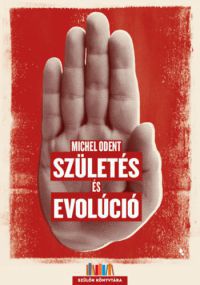 Michael Odent - Születés és evolúció