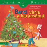 Christian Tielmann, Sabine Kraushaar - Berci várja a karácsonyt - Barátom, Berci