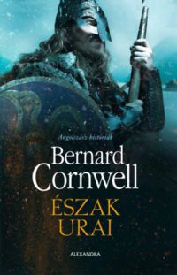 Bernard Cornwell - Észak urai