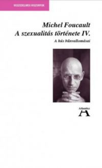 Michel Foucault - A szexualitás története IV.