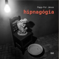 Papp-Für János - Hipnagógia