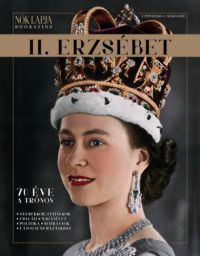  - Nők Lapja Bookazine - II. Erzsébet - 70 éve a trónon