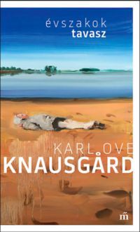 Karl Ove Knausgard - Évszakok - Tavasz