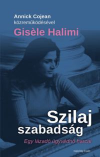 Annick Cojean, Gisele Halimi - Szilaj szabadság