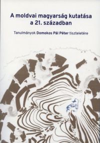 Iancu Laura (szerk.) - A moldvai magyarság kutatása a 21. században