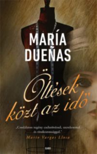 María Duenas - Öltések közt az idő