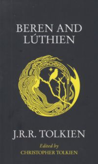 J. R. R. Tolkien - Beren and Lúthien