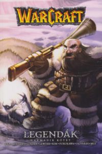 Richard A. Knaak, Dan Jolley, Christie Golden, Troy Lewter - Warcraft: Legendák - Harmadik kötet