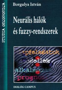 Borgulya István - Neurális hálók és fuzzy-rendszerek