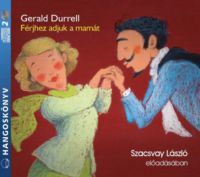 Gerald Durrell - Férjhez adjuk a mamát - Hangoskönyv