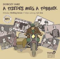 Dobozy Imre, Hirtling István - A tizedes meg a többiek - Hangoskönyv