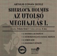 Arthur Conan Doyle - Sherlock Holmes - Az utolsó meghajlás I.
