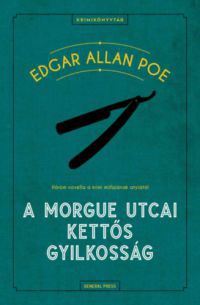 Edgar Allan Poe - A Morgue utcai kettős gyilkosság